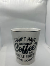 Load image into Gallery viewer, Not Enough Coffee
